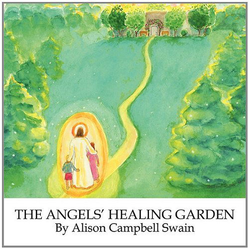 Cover for Alison Campbell Swain · The Angels'healing Garden (Paperback Book) (2011)