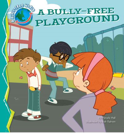 Cover for Pamela Hall · A Bully-free Playground (Bully-free World, A) (Hardcover Book) [Unabridged edition] (2012)