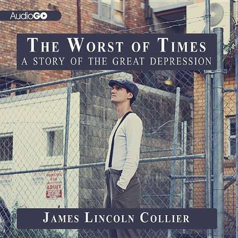 Cover for James Lincoln Collier · The Worst of Times: a Story of the Great Depression (Audiobook (CD)) [Unabridged edition] (2013)