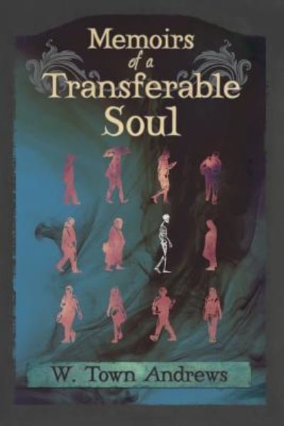 Cover for W Town Andrews · Memoirs of a Transferable Soul (Paperback Book) (2019)