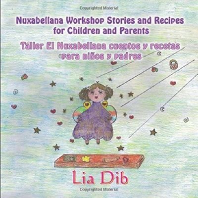 Cover for Lia Dib · Nuxabellana Workshop Stories and Recipes for Children and Parents (Paperback Book) (2014)