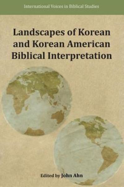 Cover for John Ahn · Landscapes of Korean and Korean American Biblical Interpretation (Paperback Book) (2019)