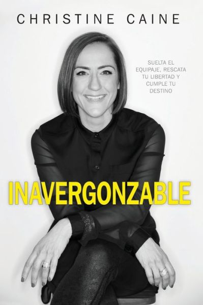 Cover for Christine Caine · Inavergonzable (Book) (2017)