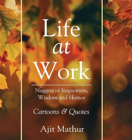 Cover for Ajit Mathur · Life at Work (Innbunden bok) (2021)