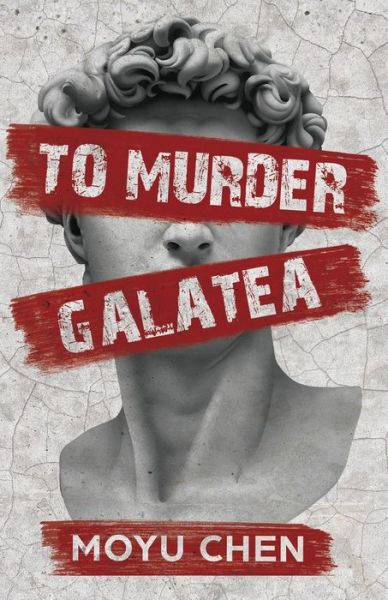 Cover for Moyu Chen · To Murder Galatea (Paperback Book) (2021)