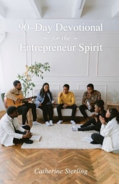 Cover for Catherine Sterling · 90-Day Devotional for the Entrepreneur Spirit (Pocketbok) (2022)