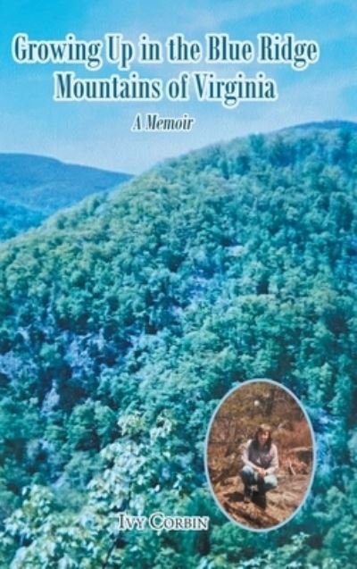 Cover for Ivy Corbin · Growing Up in the Blue Ridge Mountains of Virginia (Hardcover bog) (2022)