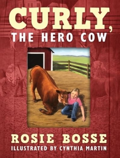 Cover for Rosie Bosse · Curly, the Hero Cow (Hardcover Book) (2019)