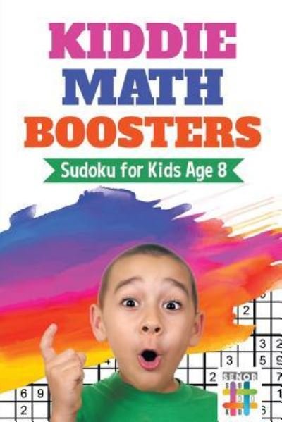 Cover for Senor Sudoku · Kiddie Math Boosters - Sudoku for Kids Age 8 (Taschenbuch) (2019)