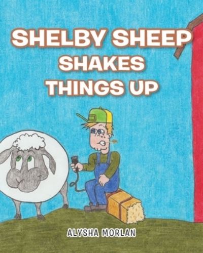 Cover for Alysha Morlan · Shelby Sheep Shakes Things Up (Paperback Book) (2020)