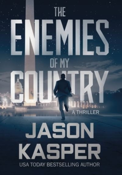 Cover for Jason Kasper · The Enemies of My Country: A David Rivers Thriller - Shadow Strike (Hardcover Book) (2021)