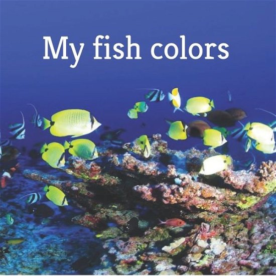 Cover for Alwina Kindo · My fish colors (Pocketbok) (2019)