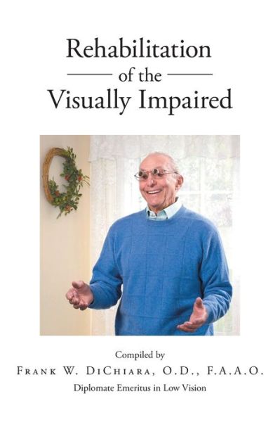 Cover for Frank W Dichiara O D F a a O · Rehabilitation of the Visually Impaired (Paperback Book) (2021)