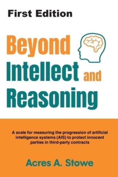 Cover for Acres A Stowe · Beyond Intellect and Reasoning (Paperback Bog) (2022)