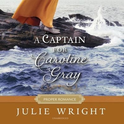 Cover for Julie Wright · A Captain for Caroline Gray Lib/E (CD) (2021)