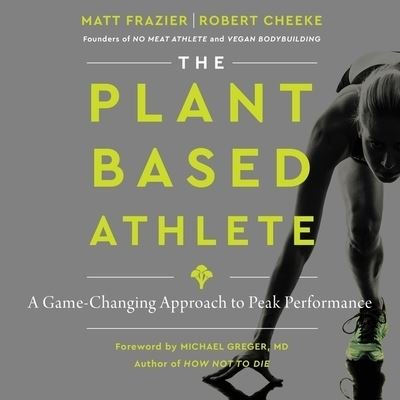 Cover for Matt Frazier · The Plant-Based Athlete A Game-Changing Approach to Peak Performance (CD) (2021)