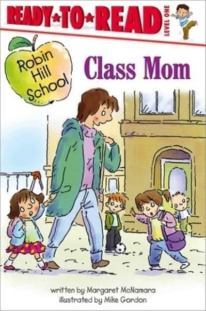 Cover for Margaret McNamara · Class Mom: Ready-to-Read Level 1 - Robin Hill School (Inbunden Bok) (2023)