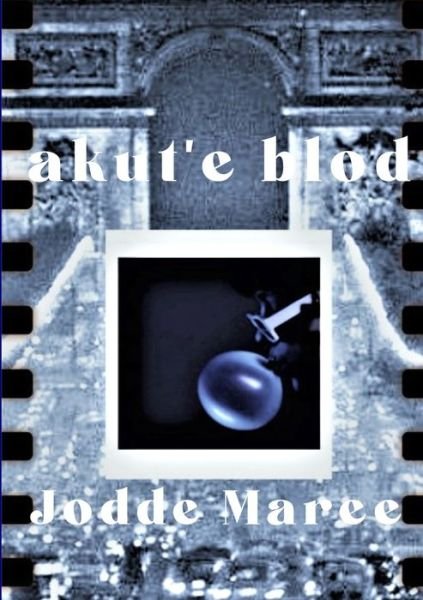 Cover for Jodde Maree · Akut'e Blod (Pocketbok) (2021)