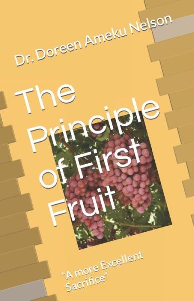 Cover for Doreen a Nelson · The Principle of First Fruit (Paperback Book) (2019)