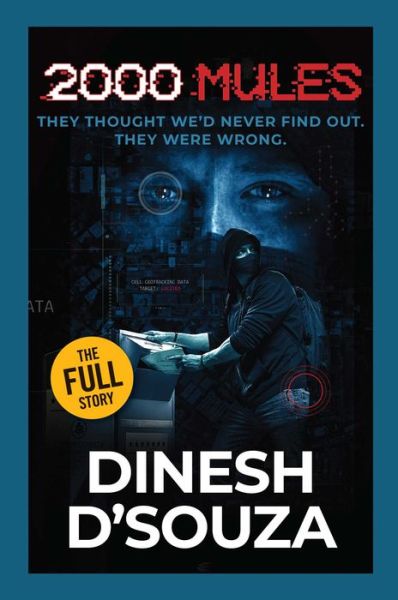 2,000 Mules: They Thought We'd Never Find Out. They Were Wrong. - Dinesh D'Souza - Livres - Regnery Publishing Inc - 9781684514465 - 22 décembre 2022