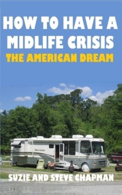 Cover for Steve Chapman · How To Have A Midlife Crisis (Paperback Book) (2019)