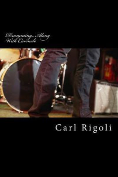 Cover for Carl Rigoli · Drumming Along With Carmelo (Paperback Book) (2018)