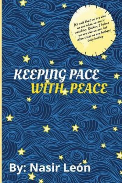 Keeping Pace with Peace - Le - Bøker - Independently Published - 9781717865465 - 22. juli 2018