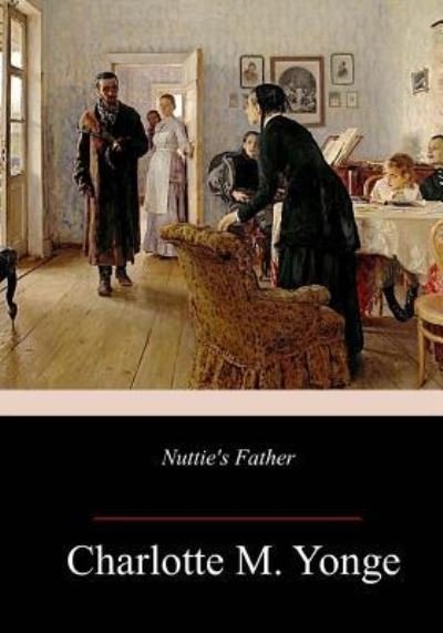 Cover for Charlotte M Yonge · Nuttie's Father (Paperback Bog) (2018)