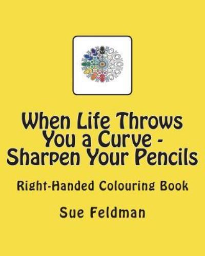 Cover for Sue Feldman · When Life Throws You a Curve - Sharpen Your Pencils (Paperback Book) (2018)