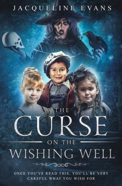 The Curse on the Wishing Well - Mrs Jacqueline Evans - Bøger - Createspace Independent Publishing Platf - 9781724807465 - 4. august 2018