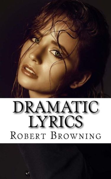 Cover for Robert Browning · Dramatic Lyrics (Taschenbuch) (2018)