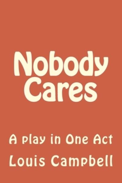 Cover for Louis H Campbell · Nobody Cares (Paperback Book) (2018)