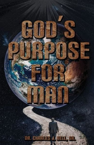 Cover for Dr Charles Bell · God's Purpose for Man (Paperback Book) (2021)