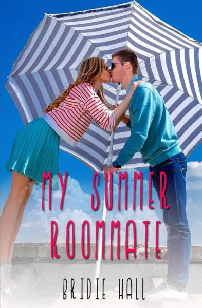 Cover for Bridie Hall · My Summer Roommate (Paperback Book) (2014)