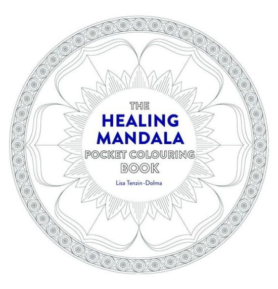 Cover for Lisa Tenzin-Dolma · Healing Mandala Pocket Coloring Book: 26 Inspiring Designs for Mindful Meditation and Coloring (Paperback Book) (2016)