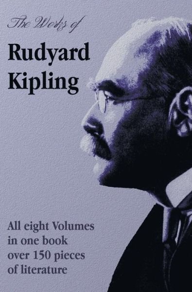 Cover for Rudyard Kipling · The Works of Rudyard Kipling - 8 Volumes in One Edition (Hardcover Book) (2014)
