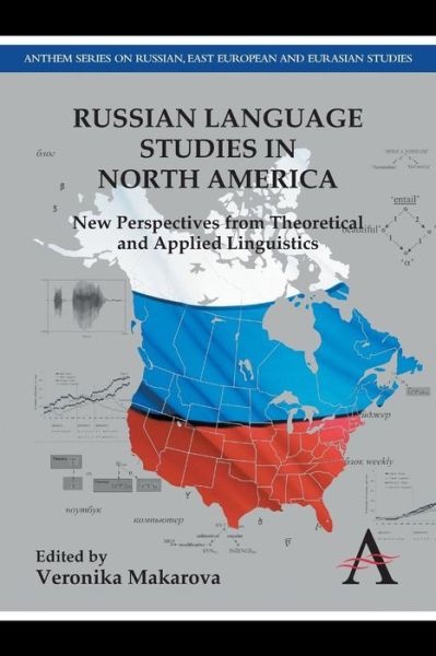 Cover for Veronika Makarova · Russian Language Studies in North America: New Perspectives from Theoretical and Applied Linguistics - Anthem Series on Russian, East European and Eurasian Studies (Paperback Book) (2013)