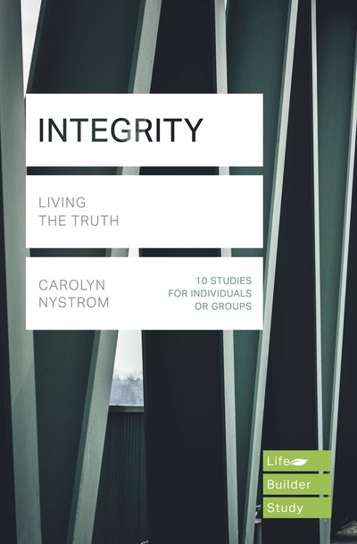 Cover for Nystrom, Carolyn (Author) · Integrity (Lifebuilder Study Guides): Living the Truth - Lifebuilder Bible Study Guides (Paperback Book) (2019)