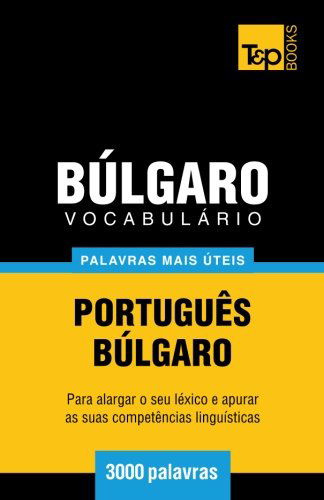 Cover for Andrey Taranov · Vocabulário Português-búlgaro - 3000 Palavras Mais Úteis (Paperback Book) [Portuguese edition] (2014)