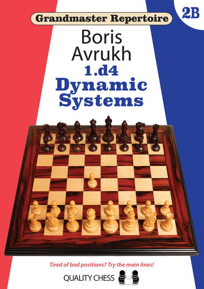 Grandmaster Repertoire 2B - Dynamic Defences - Boris Avrukh - Books - Quality Chess UK LLP - 9781784830465 - April 3, 2019