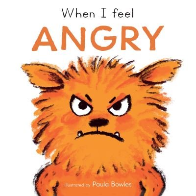 Cover for Child's Play · When I Feel Angry - First Feelings (Board book) (2023)