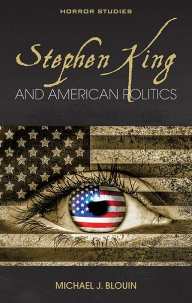 Cover for Michael J. Blouin · Stephen King and American Politics - Horror Studies (Paperback Book) (2021)