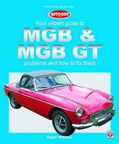 Cover for Roger Williams · Mgb &amp; Mgb Gt Your Expert Guide to Problems and How to Fix Them (Pocketbok) [2 Revised edition] (2016)