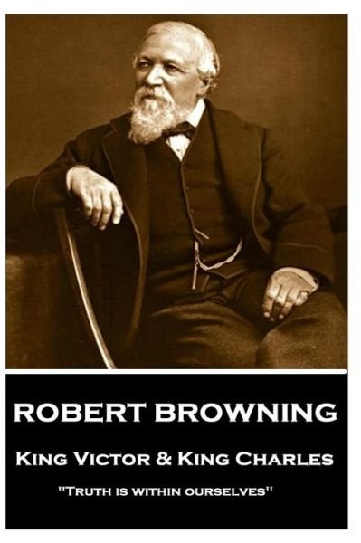 Cover for Robert Browning · Robert Browning - King Victor and King Charles (Paperback Bog) (2018)
