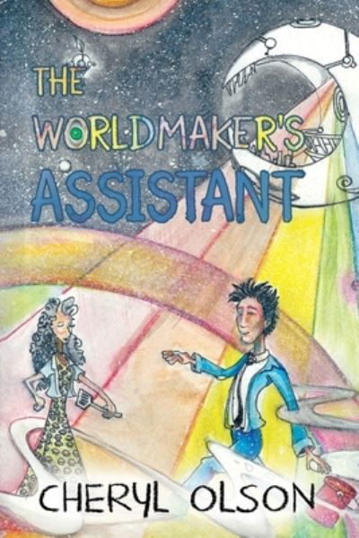 The Worldmaker's Assistant - Cheryl Olson - Książki - Olympia Publishers - 9781788308465 - 27 stycznia 2022