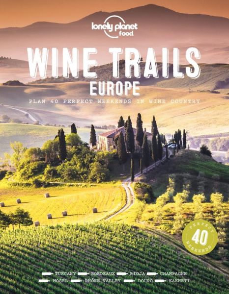 Lonely Planet Wine Trails - Europe - Lonely Planet Food - Food - Bøger - Lonely Planet Global Limited - 9781788689465 - 11. september 2020