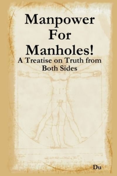 Cover for Du · Manpower For Manholes!: A Treatise on Truth from Both Sides (Paperback Book) (2020)