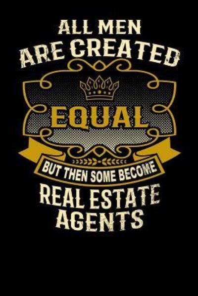 Cover for L Watts · All Men Are Created Equal But Then Some Become Real Estate Agents (Paperback Bog) (2019)