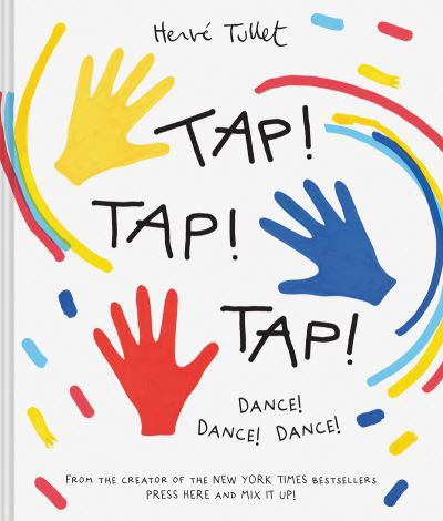 Cover for Herve Tullet · Tap! Tap! Tap!: Dance! Dance! Dance! (Hardcover bog) (2023)