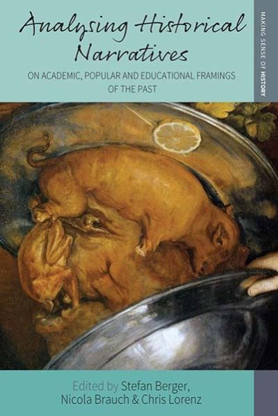 Cover for Stefan Berger · Analysing Historical Narratives: On Academic, Popular and Educational Framings of the Past - Making Sense of History (Inbunden Bok) (2021)